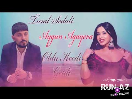 Tural Sedali ft Aygun Agayeva - Oldu Kecdi Getdi 2022