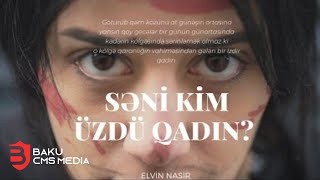 Elvin Nasir - Seni Kim Uzdu Qadin 2022