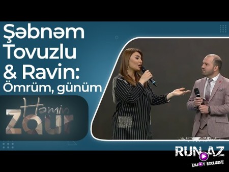 Sebnem Tovuzlu & Ravin - Omrum Gunum 2022