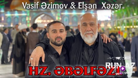 Vasif Azimov & Elsen Xezer - HZ. Ebelfezl 2022