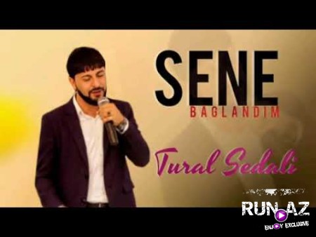 Tural Sedali - Sene Baglandim 2022 (Solo)
