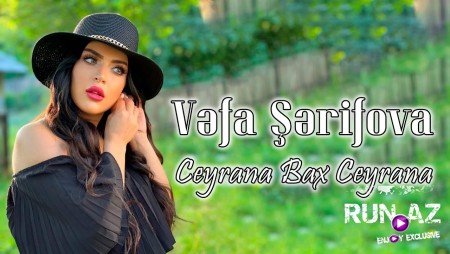 Vefa Serifova - Ceyrana Bax Ceyrana 2022