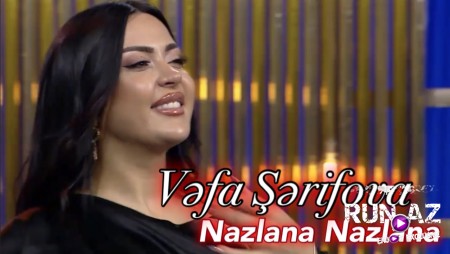 Vefa Serifova - Nazlana Nazlana 2022