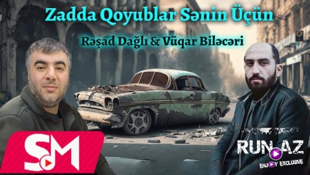 Resad Dagli & Vuqar Bileceri - Zadda Qoyublar Senin Ucun 2023 (Remix)