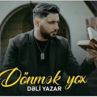 Deli Yazar - Donmek Yox 2023