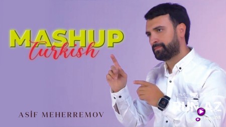 Asif Meherremov - Turkish Mashup 2023