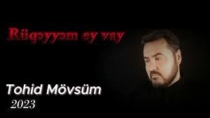 Tohid Movsum - Ruqeyyem ey Vay 2023