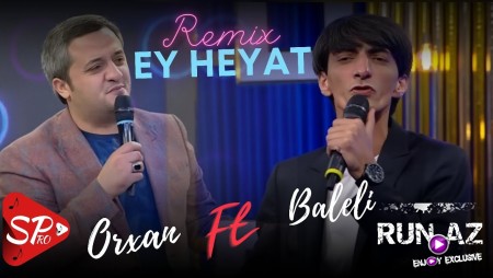 Balaeli & Orxan & Ruslan - Heyat (Remix) 2023 Loqosuz