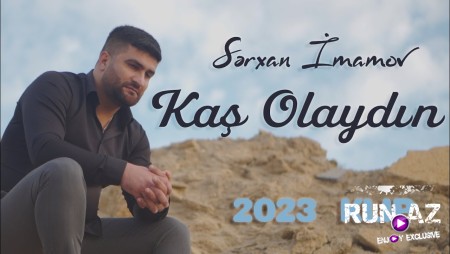 Serxan Imamov - Kas Olaydin 2023 Loqosuz