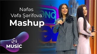 Vəfa Şərifova & Nəfəs - Yeni Mashup 2024 Loqosuz