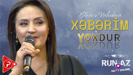 Elnare Vahidova - Xeberim Yoxdur 2024 Loqosuz
