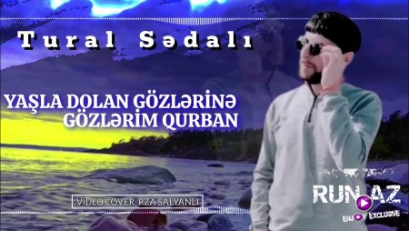 Tural Sedali - Yaşla Dolan Gozlerine Gozlerim Qurban 2024