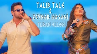 Talib Tale & Zeynəb Həsəni - Turan Ellər 2024