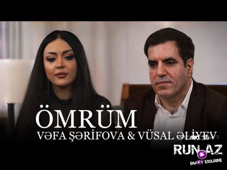 Vəfa Şərifova & Vüsal Əliyev - Ömrüm 2024