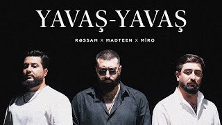 Miro x Rəssam x MadTeen - Yavaş-Yavaş 2024