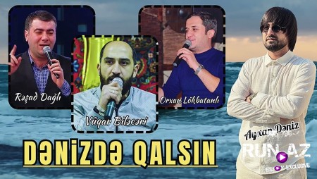 Vuqar ft Resad ft Orxan - Denizde Qalsin 2024 (Remix)