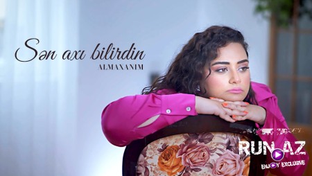 Almaxanım - Sən axı bilirdin