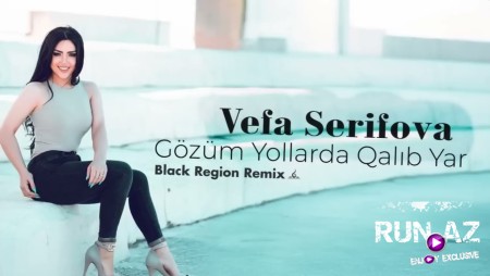 Vəfa Şərifova - Gözüm Yollarda Qalıb Yar (Remix)