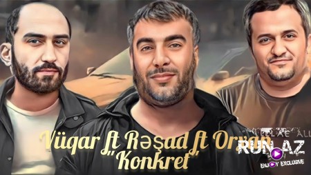 Vuqar ft Resad ft Orxan - Konkret 2024 (Remix)