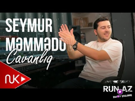 Seymur Memmedov - Cavanliq (Yeni 2024)