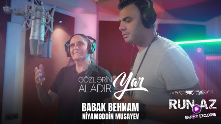 Babak Behnam x Niyaməddin Musayev - Gözlərin Aladır Yar 2024