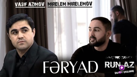 Vasif Azimov & Mirelem Mirelemov - Fəryad 2024