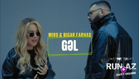 Miro x Nigar Farhad - Gəl 2024