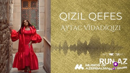 Aytac Vidadiqizi - Qizil Qefes