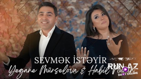 Yegane Murselova & Habil Nuran - Sevmek İsteyir 2024