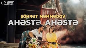 Şöhrət Məmmədov - Ahəstə - Ahəstə