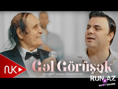 Niyameddin Musayev & Babak Behnam - Gel Gorusek 2025
