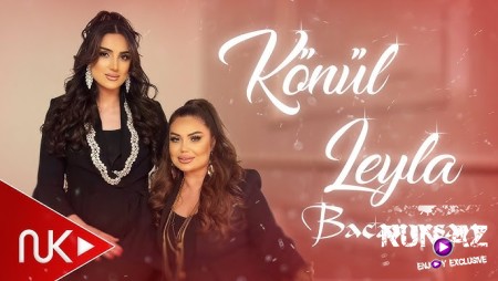 Konul Kerimova _ Leyla Camal - Bacarirsan 2025