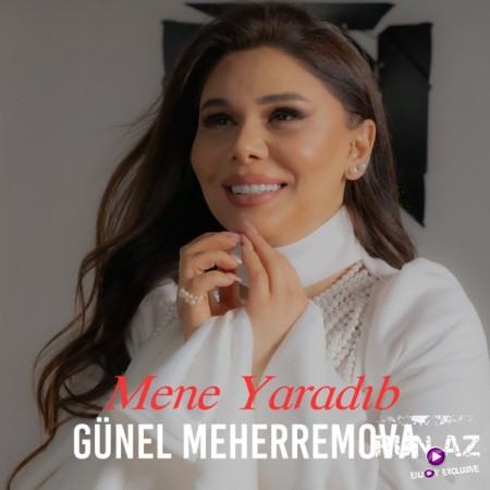 Gunel Meherremova - Mene Yaradıb