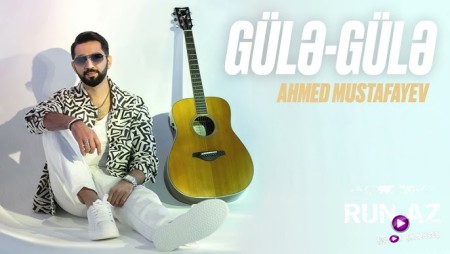 Ahmed Mustafayev - Gülə Gülə