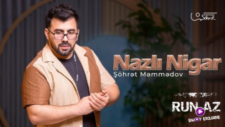 Sohret Memmedov - Nazlı Nigar