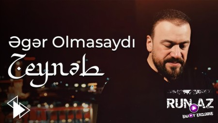 Seyyid Taleh - Əgər Olmasaydı Zeynəb