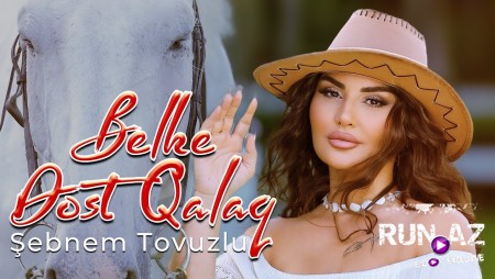 Şebnem Tovuzlu - Belke Dost Qalaq 2025
