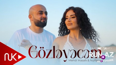Mehdi Masalli _ Nurlana - Gozleyecem 2025