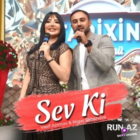 Vasif Azimov & Nigar Shabanova - Sev Ki 2025
