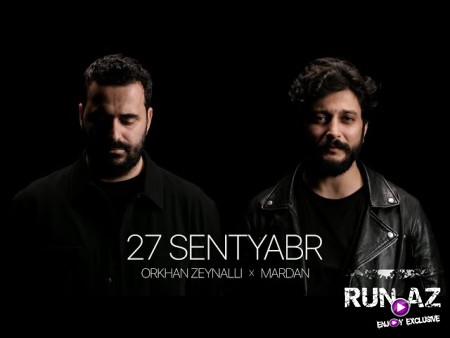 Orkhan Zeynalli ft. MARDAN – 27 Sentyabr 2025