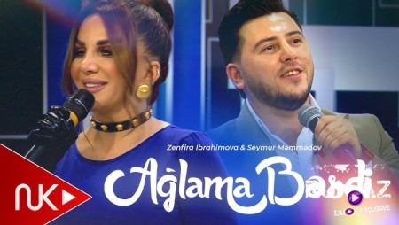 Seymur Memmedov & Zenfira İbrahimova - Aglama Besdi 2025