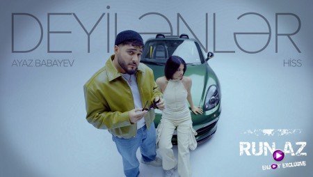 Ayaz Babayev x Hiss – Deyilənlər 2025