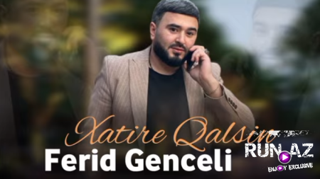 Ferid Genceli-Xatire Qalsin 2025