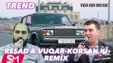 Vuqar Bileceri ft Resad Dagli - Korsanki Sen 2025