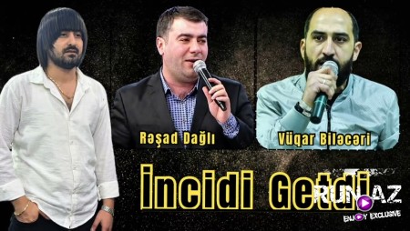 Resad Dagli ft Vuqar Bileceri - incidi Getdi 2025