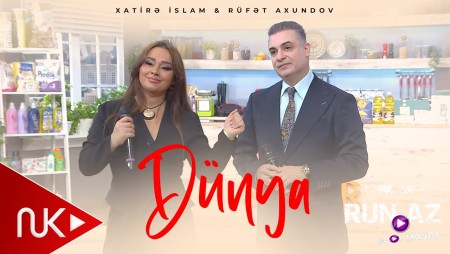 Xatire İslam & Rufet Axundov - Dunya 2026