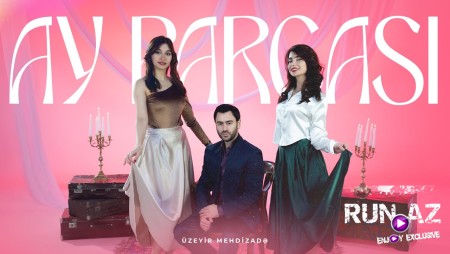 Uzeyir Mehdizade - Ay Parcasi 2026