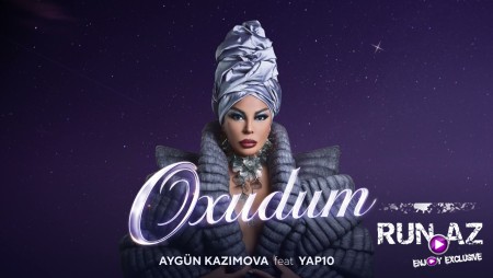 Aygün Kazımova ft. YAP10 - Oxudum 2026