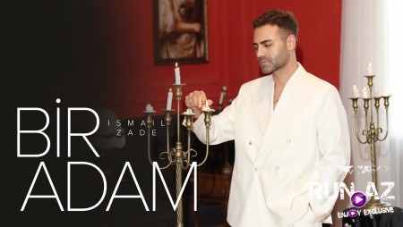 İsmail Zade — Bir Adam 2026
