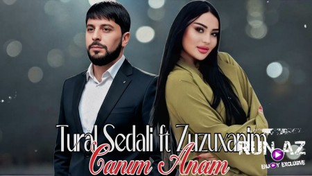 Tural Sedali ft Zuzuxanim - Canim Anam 2026
